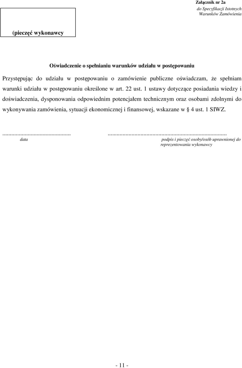 1 ustawy dotyczące posiadania wiedzy i doświadczenia, dysponowania odpowiednim potencjałem technicznym oraz osobami zdolnymi do wykonywania