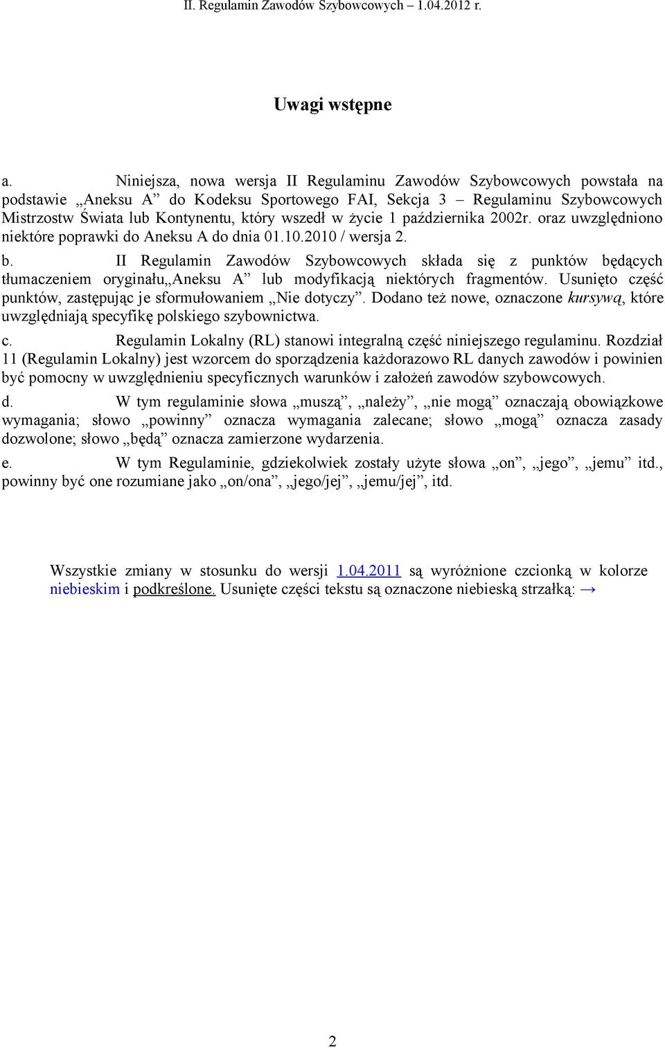 życie 1 października 2002r. oraz uwzględniono niektóre poprawki do Aneksu A do dnia 01.10.2010 / wersja 2. b.