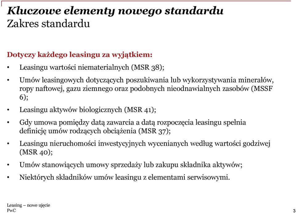 umowa pomiędzy datą zawarcia a datą rozpoczęcia leasingu spełnia definicję umów rodzących obciążenia (MSR 37); Leasingu nieruchomości inwestycyjnych