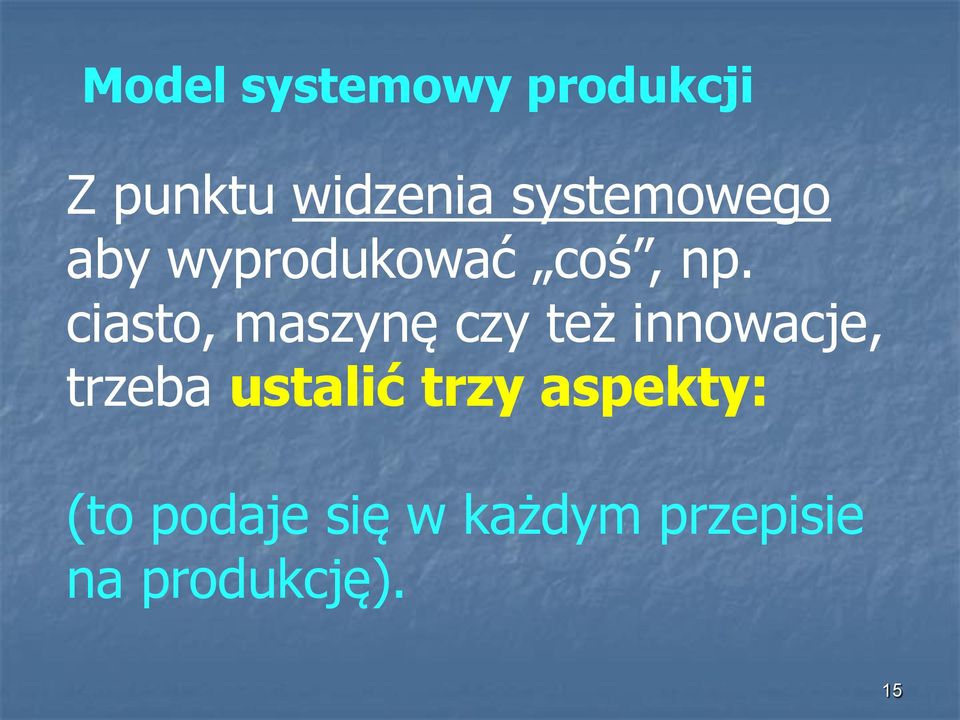 ciasto, maszynę czy też innowacje, trzeba ustalić