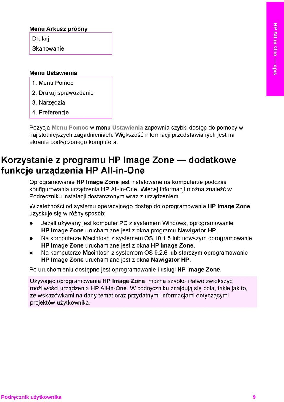 Większość informacji przedstawianych jest na ekranie podłączonego komputera.