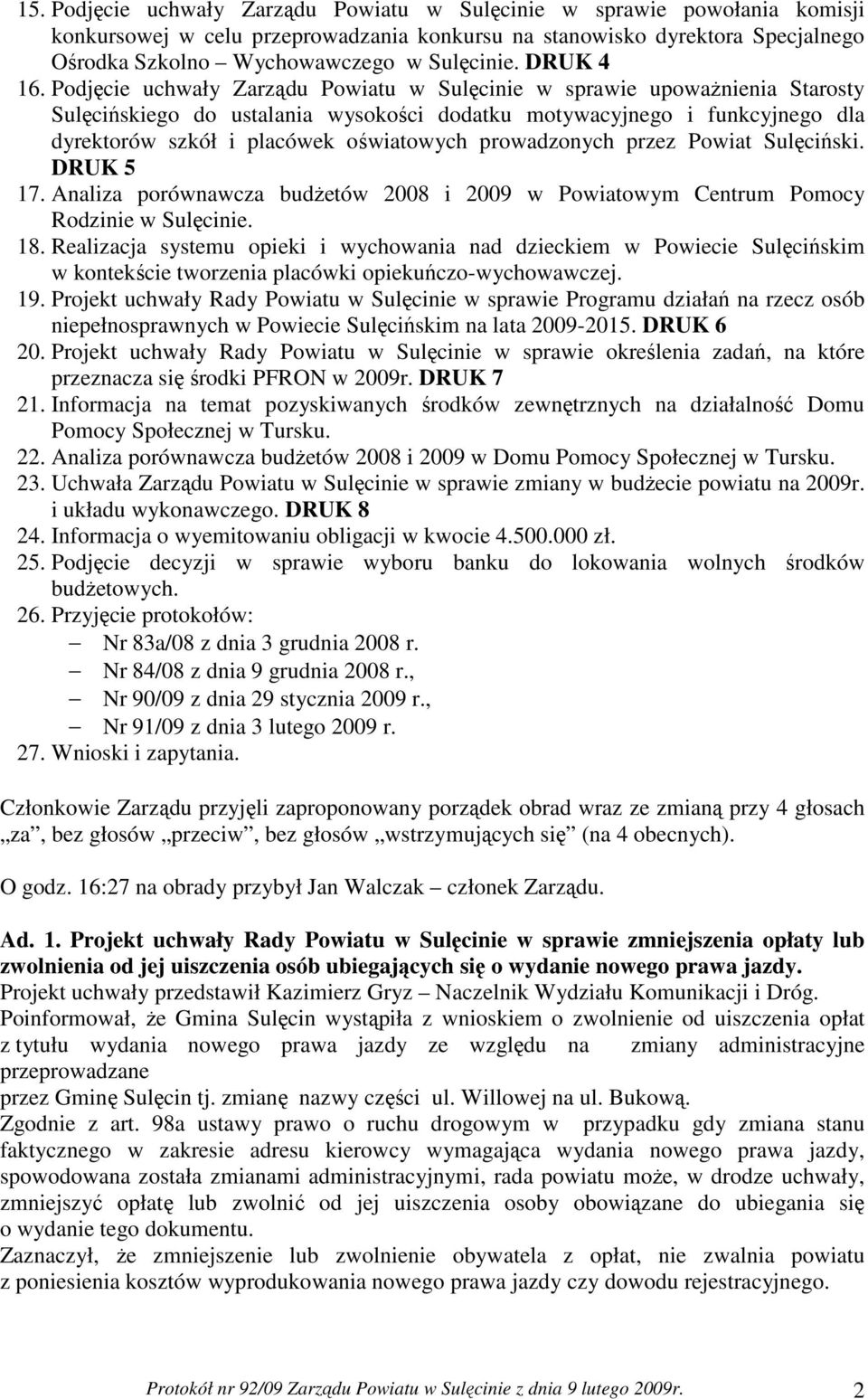 Podjęcie uchwały Zarządu Powiatu w Sulęcinie w sprawie upowaŝnienia Starosty Sulęcińskiego do ustalania wysokości dodatku motywacyjnego i funkcyjnego dla dyrektorów szkół i placówek oświatowych