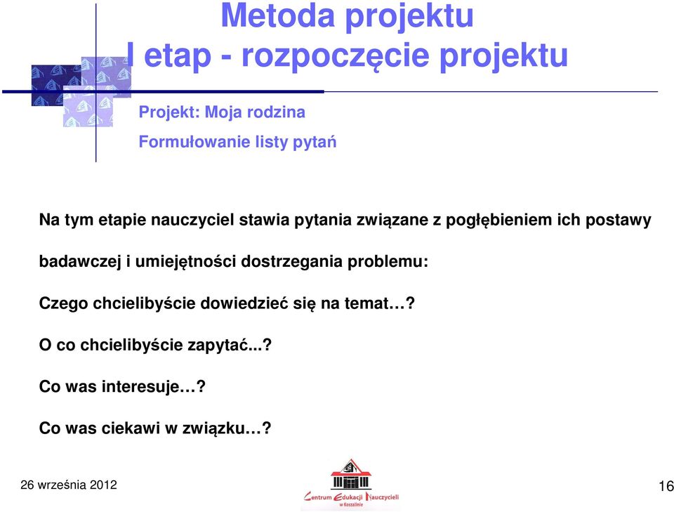 dostrzegania problemu: Czego chcielibyście dowiedzieć się na temat?