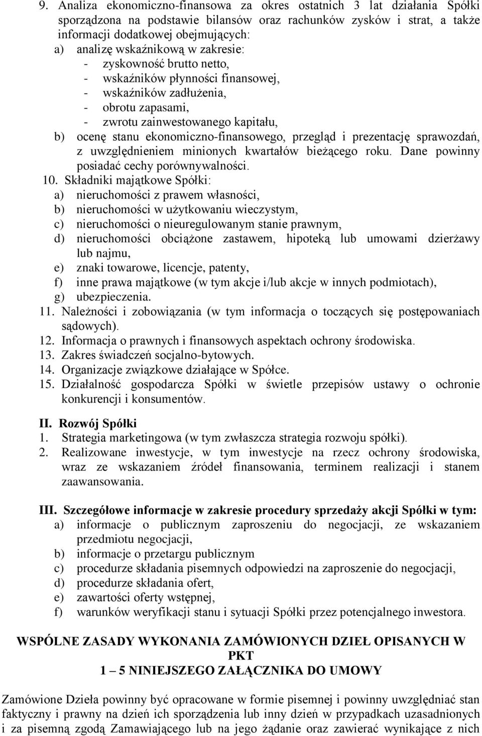 ekonomiczno-finansowego, przegląd i prezentację sprawozdań, z uwzględnieniem minionych kwartałów bieżącego roku. Dane powinny posiadać cechy porównywalności. 10.