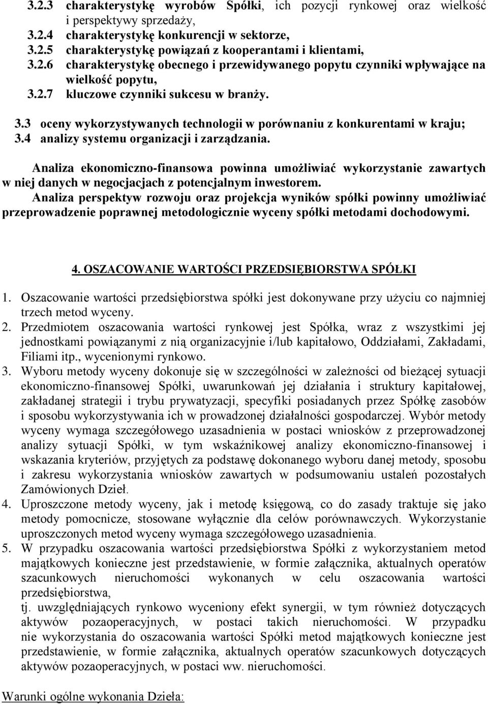 4 analizy systemu organizacji i zarządzania. Analiza ekonomiczno-finansowa powinna umożliwiać wykorzystanie zawartych w niej danych w negocjacjach z potencjalnym inwestorem.