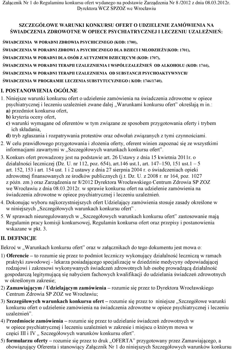 CHICZNEGO (KOD: 1700), ŚWIADCZENIA W PORADNI ZDROWI A CHICZNEGO DLA DZIECI I MŁODZIEŻY(KOD: 1701), ŚWIADCZENIA W PORADNI DLA OSÓB Z AUTYZMEM DZIECIĘCYM (KOD: 1707), ŚWIADCZENIA W PORADNI TERAPII