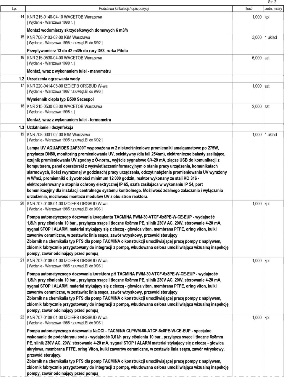 2 Urządzenia ogrzewania wody 17 KNR 220-0414-03-00 IZOiEPB ORGBUD W-wa 1,000 szt [ Wydanie - Warszawa 1987 r.z uwzgl.