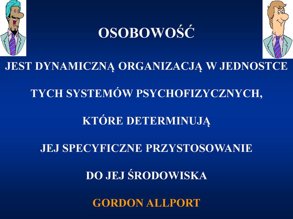 PSYCHOFIZYCZNYCH, KTÓRE DETERMINUJĄ JEJ