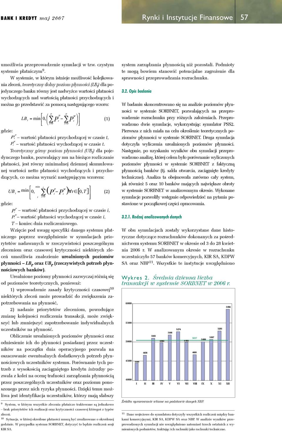 przedsawć za pomocą nasępującego wzoru: T T T LB = mn, P T T W LB P (1) T P T W = mn LB LB = = mn mn,,, P P = = = gdze: P P T = T = LB P P = mn P P P, T P T P PW LB = mn warość, = płanośc =