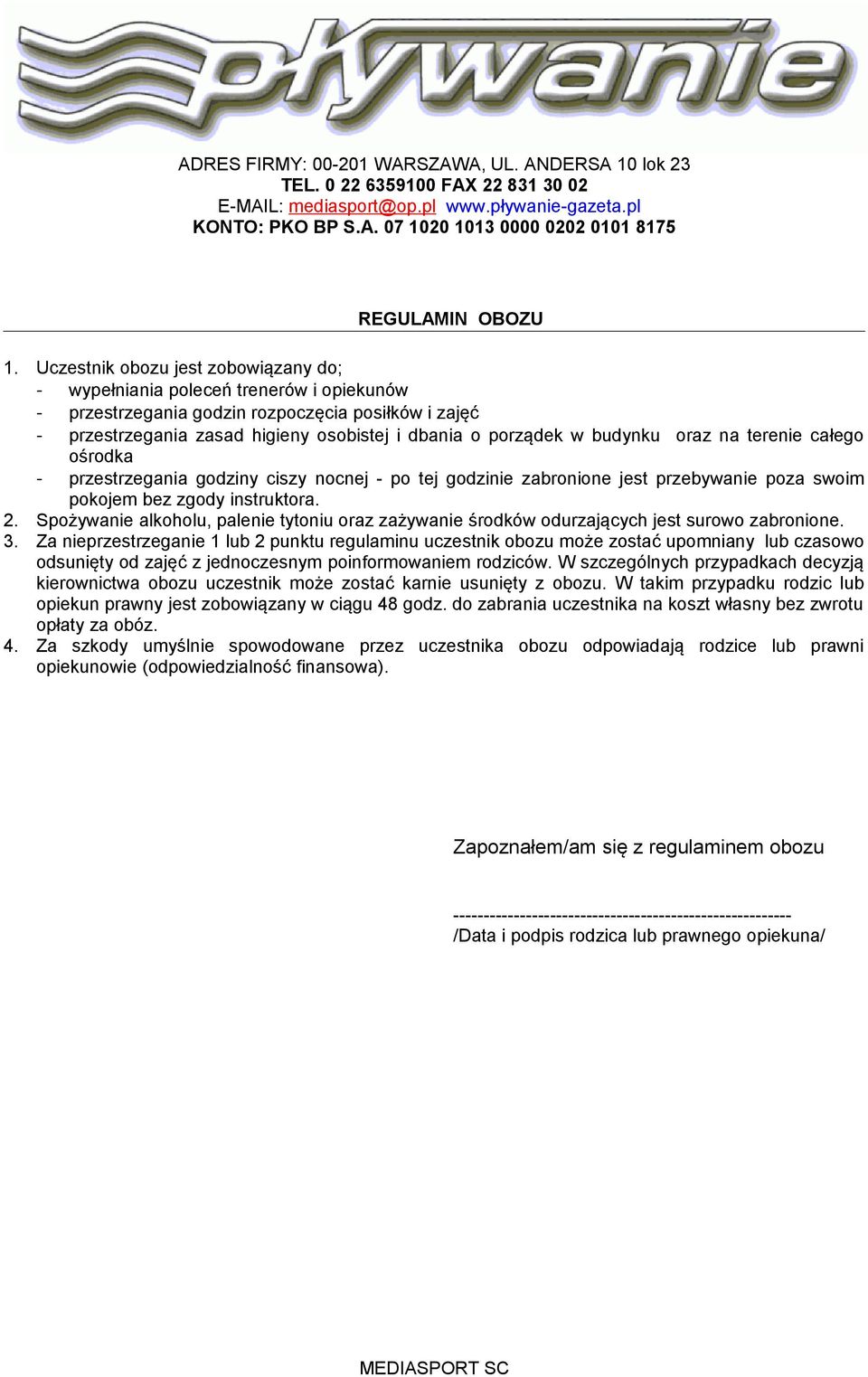 budynku oraz na terenie całego ośrodka - przestrzegania godziny ciszy nocnej - po tej godzinie zabronione jest przebywanie poza swoim pokojem bez zgody instruktora. 2.