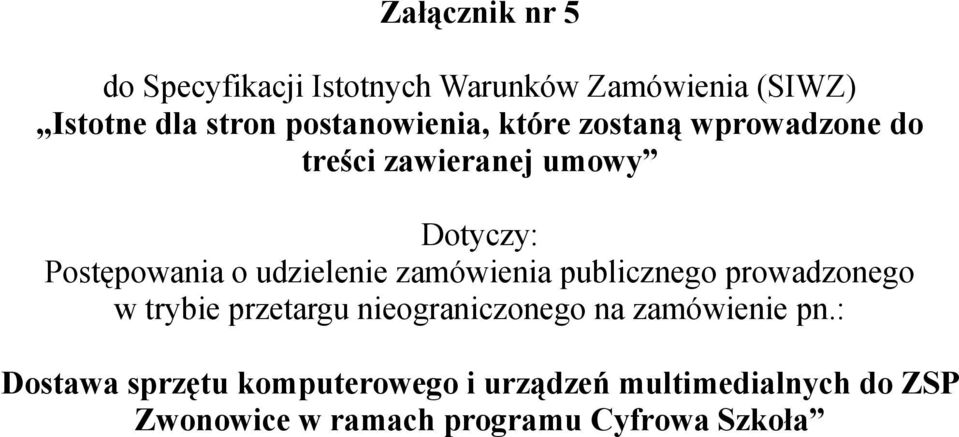 udzielenie zamówienia publicznego prowadzonego w trybie przetargu nieograniczonego na zamówienie