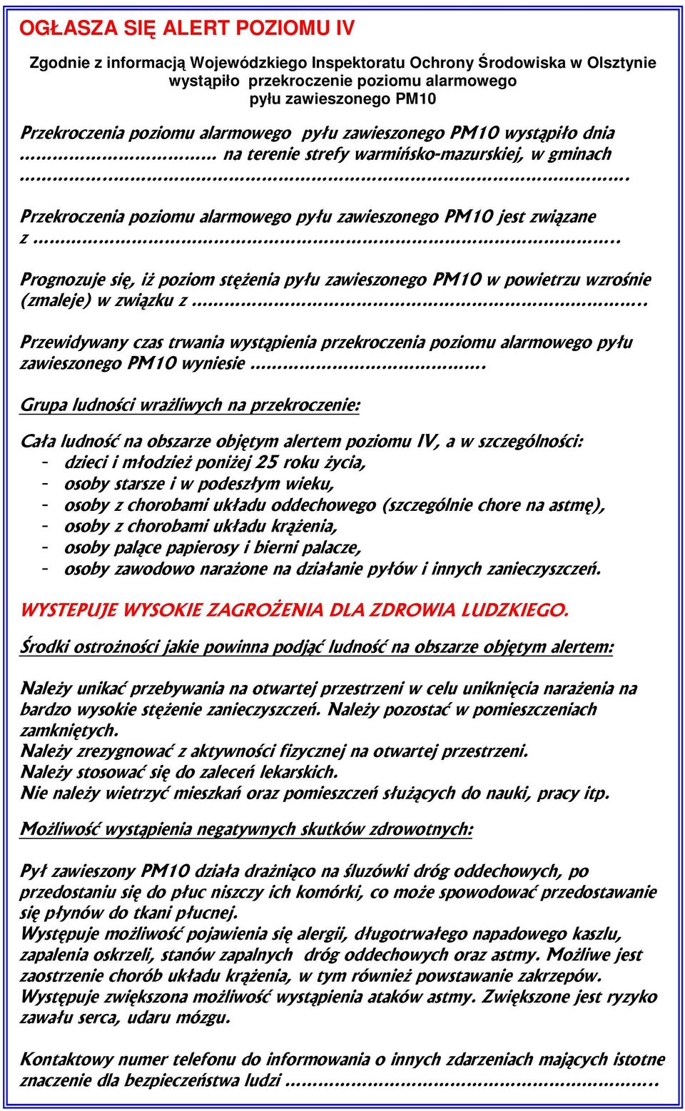 . Przewidywany czas trwania wystąpienia przekroczenia poziomu alarmowego pyłu zawieszonego PM10 wyniesie.