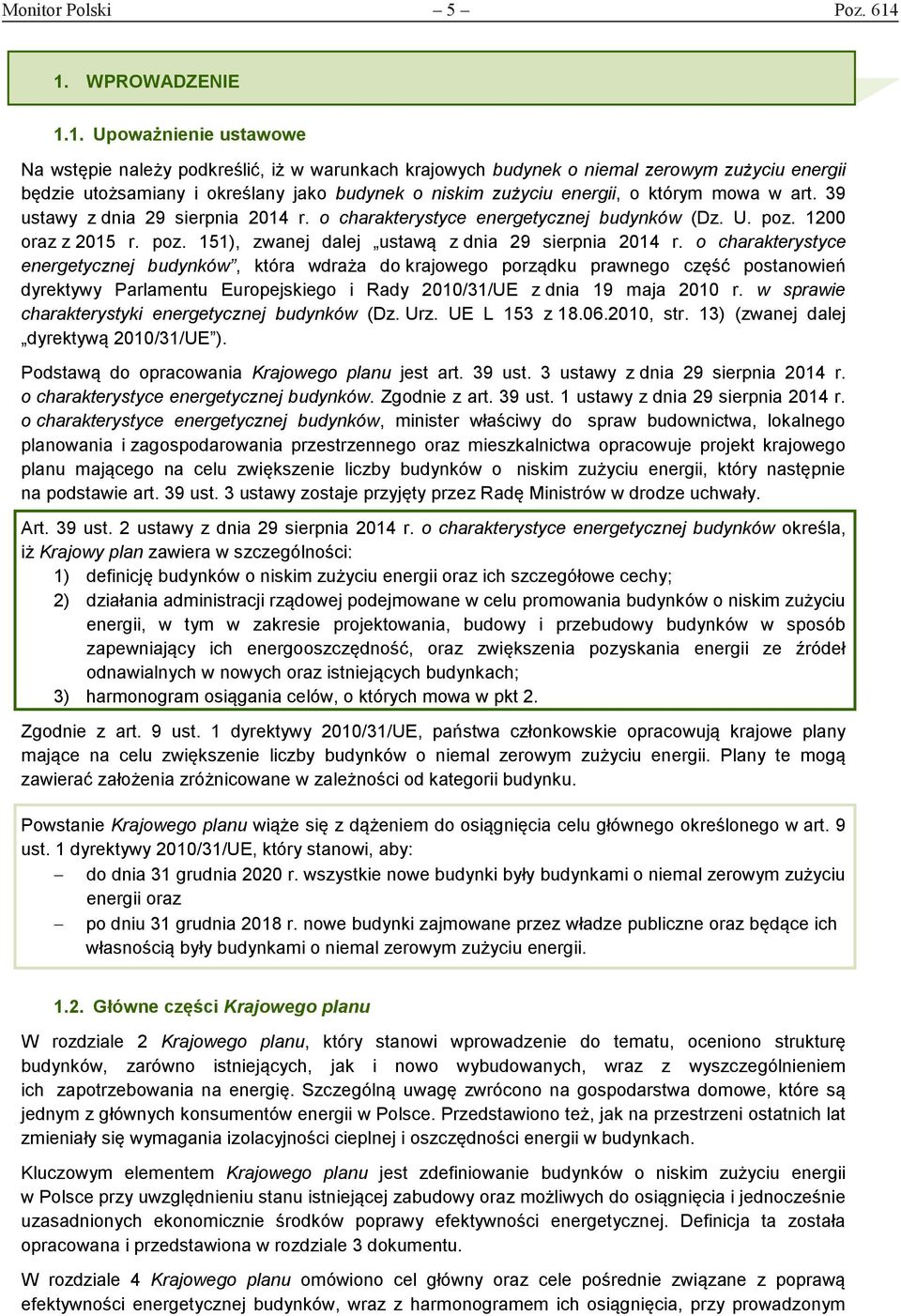 energii, o którym mowa w art. 39 ustawy z dnia 29 sierpnia 2014 r. o charakterystyce energetycznej budynków (Dz. U. poz. 1200 oraz z 2015 r. poz. 151), zwanej dalej ustawą z dnia 29 sierpnia 2014 r.