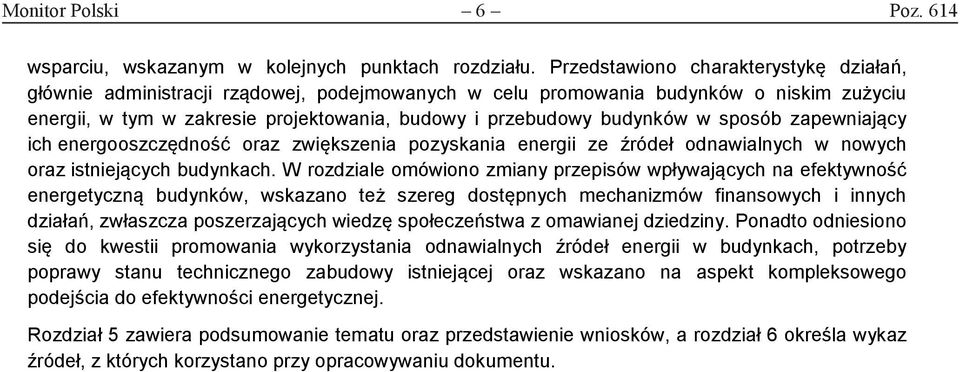 w sposób zapewniający ich energooszczędność oraz zwiększenia pozyskania energii ze źródeł odnawialnych w nowych oraz istniejących budynkach.