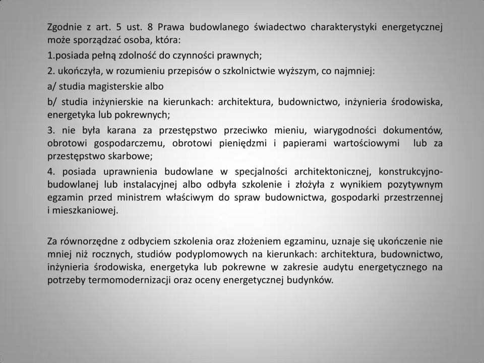 lub pokrewnych; 3. nie była karana za przestępstwo przeciwko mieniu, wiarygodności dokumentów, obrotowi gospodarczemu, obrotowi pieniędzmi i papierami wartościowymi lub za przestępstwo skarbowe; 4.