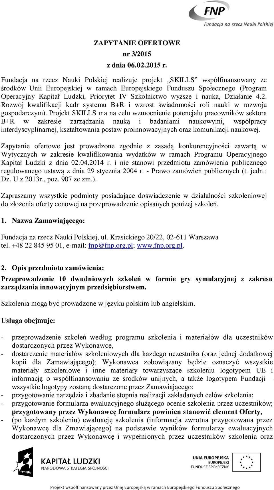 Szkolnictwo wyższe i nauka, Działanie 4.2. Rozwój kwalifikacji kadr systemu B+R i wzrost świadomości roli nauki w rozwoju gospodarczym).