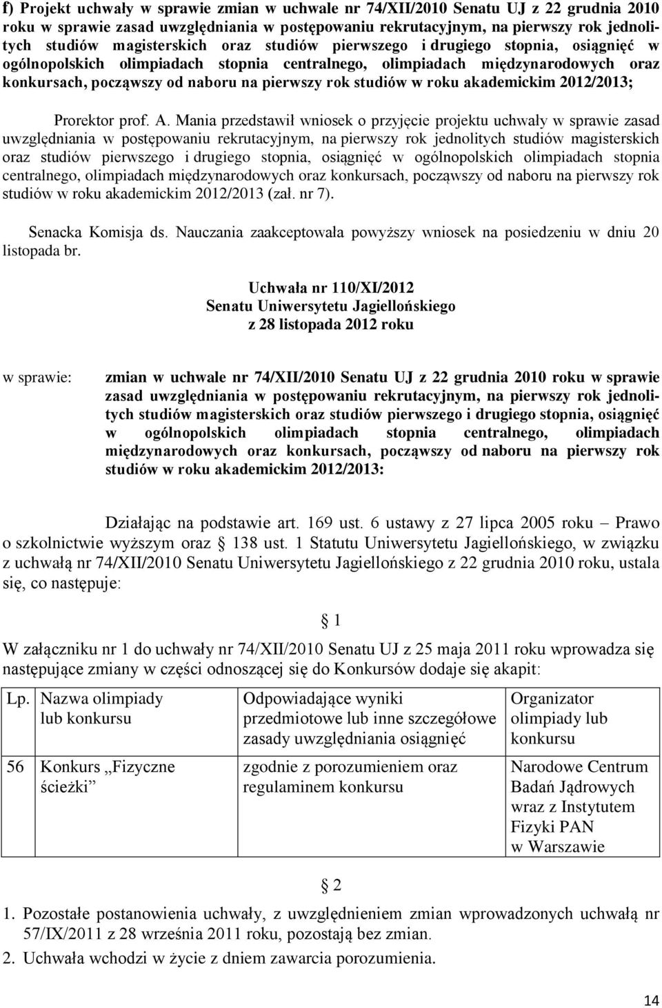 studiów w roku akademickim 2012/2013; Prorektor prof. A.