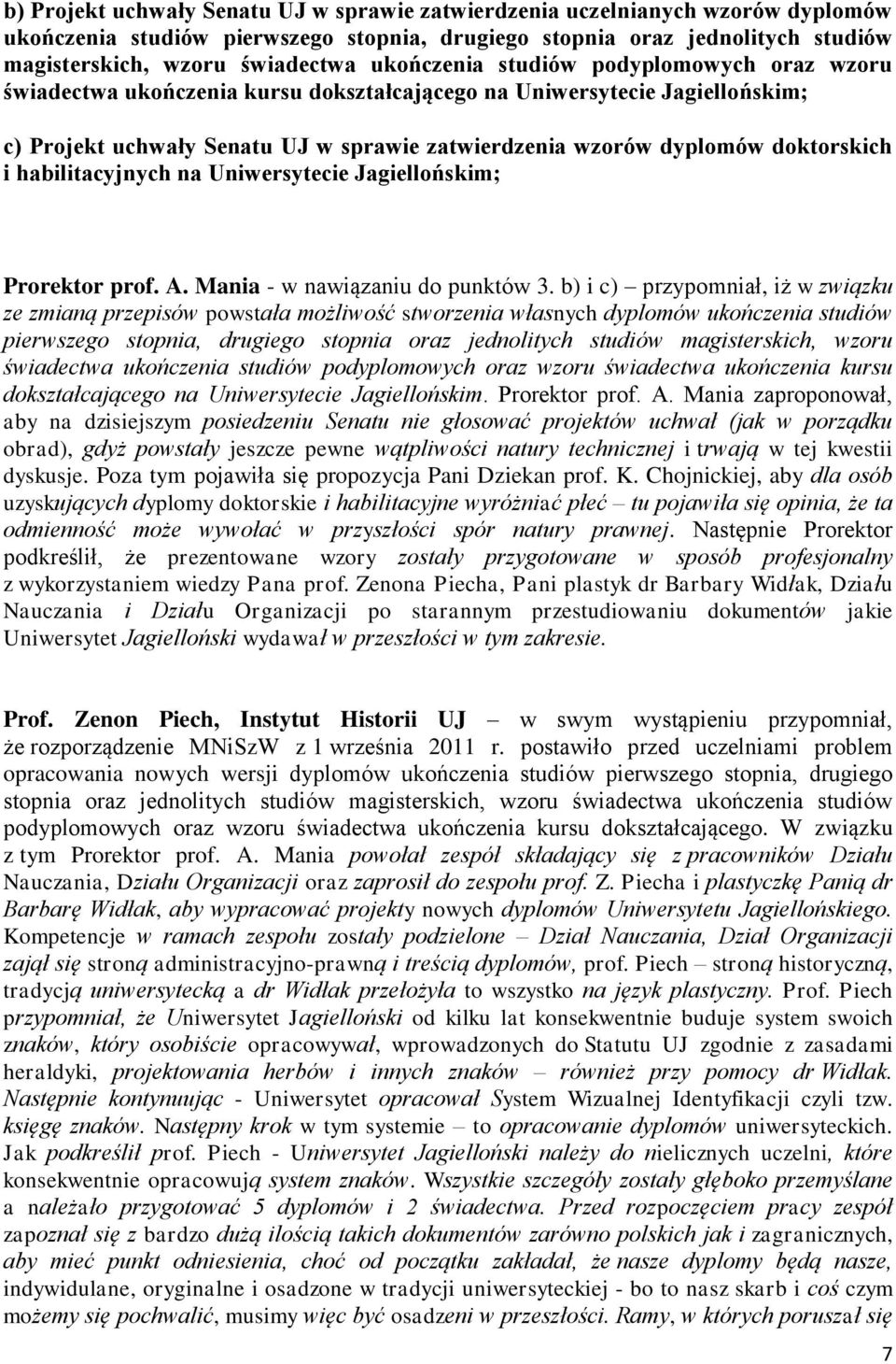 doktorskich i habilitacyjnych na Uniwersytecie Jagiellońskim; Prorektor prof. A. Mania - w nawiązaniu do punktów 3.