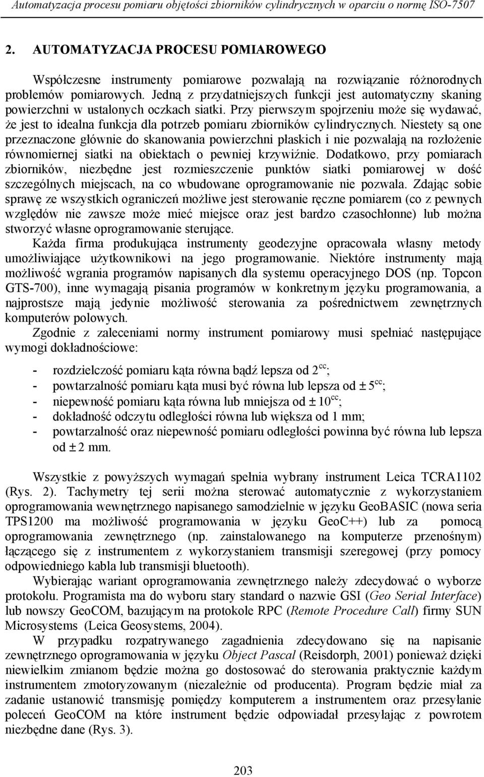 Jedną z przydatnejszych funkcj jest automatyczny skanng powerzchn w ustalonych oczkach satk.