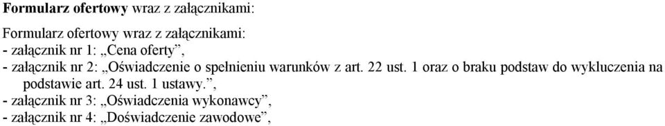 art. 22 ust. 1 oraz o braku podstaw do wykluczenia na podstawie art. 24 ust.