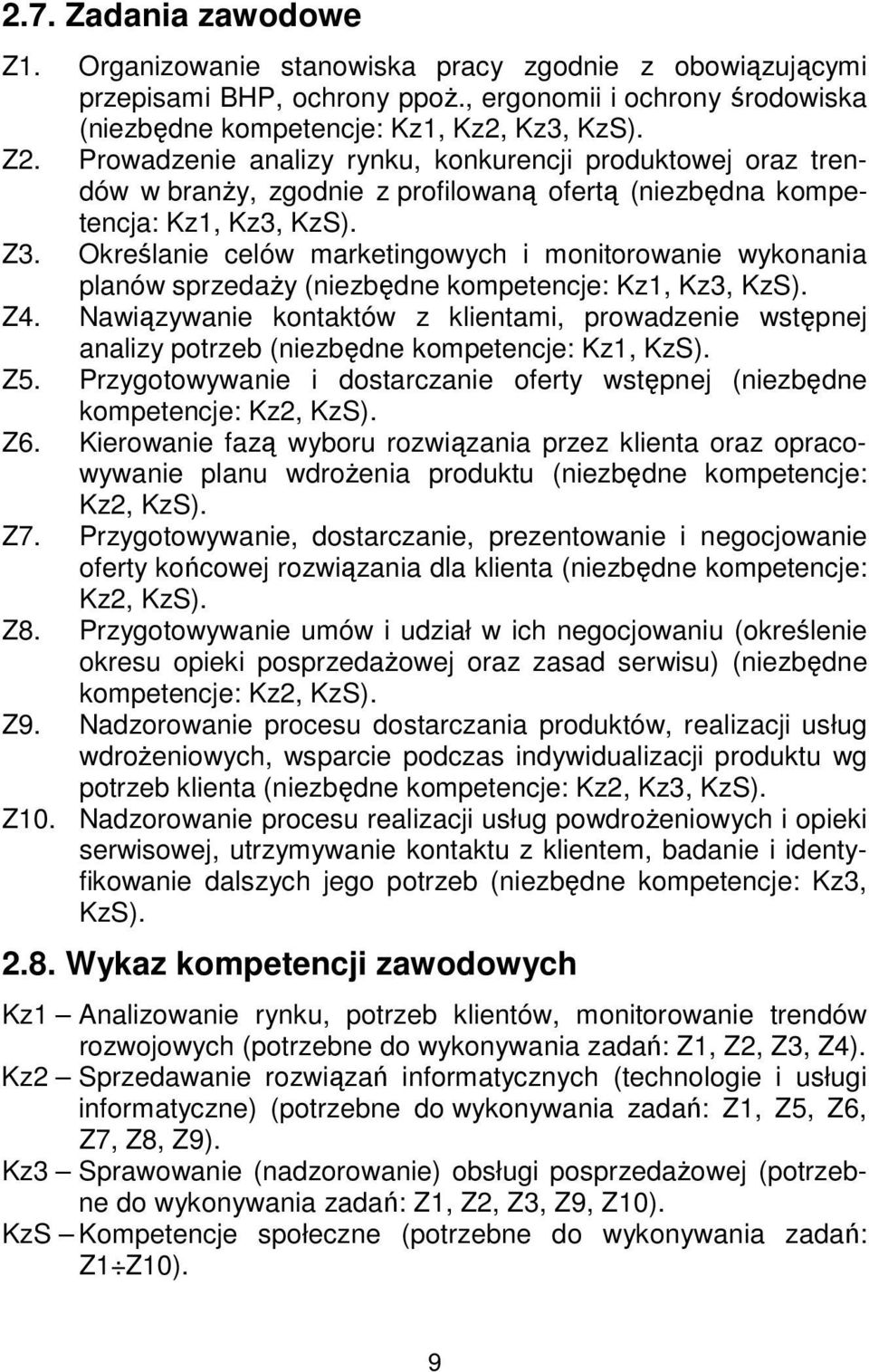 Określanie celów marketingowych i monitorowanie wykonania planów sprzedaży (niezbędne kompetencje: Kz1, Kz3, KzS). Z4.