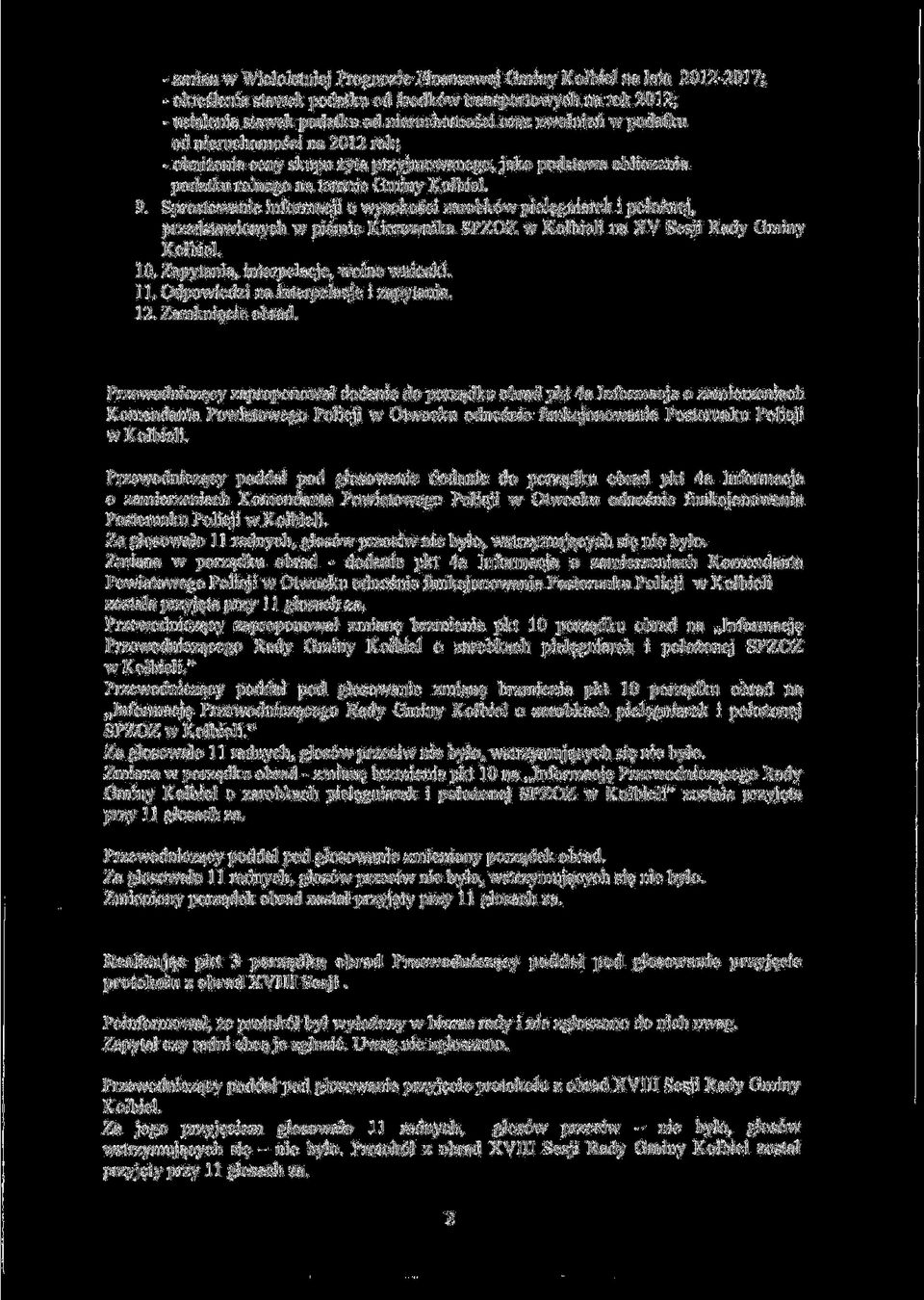 Sprostowanie informacji o wysokosci zarobk6w piel$gniarek i poloznej, przedstawionych w pismie Kierownika SPZOZ w Kolbieli na XV Sesji Rady Gminy KolbieL 10. Zapytania, interpelacje, wolne wnioski.