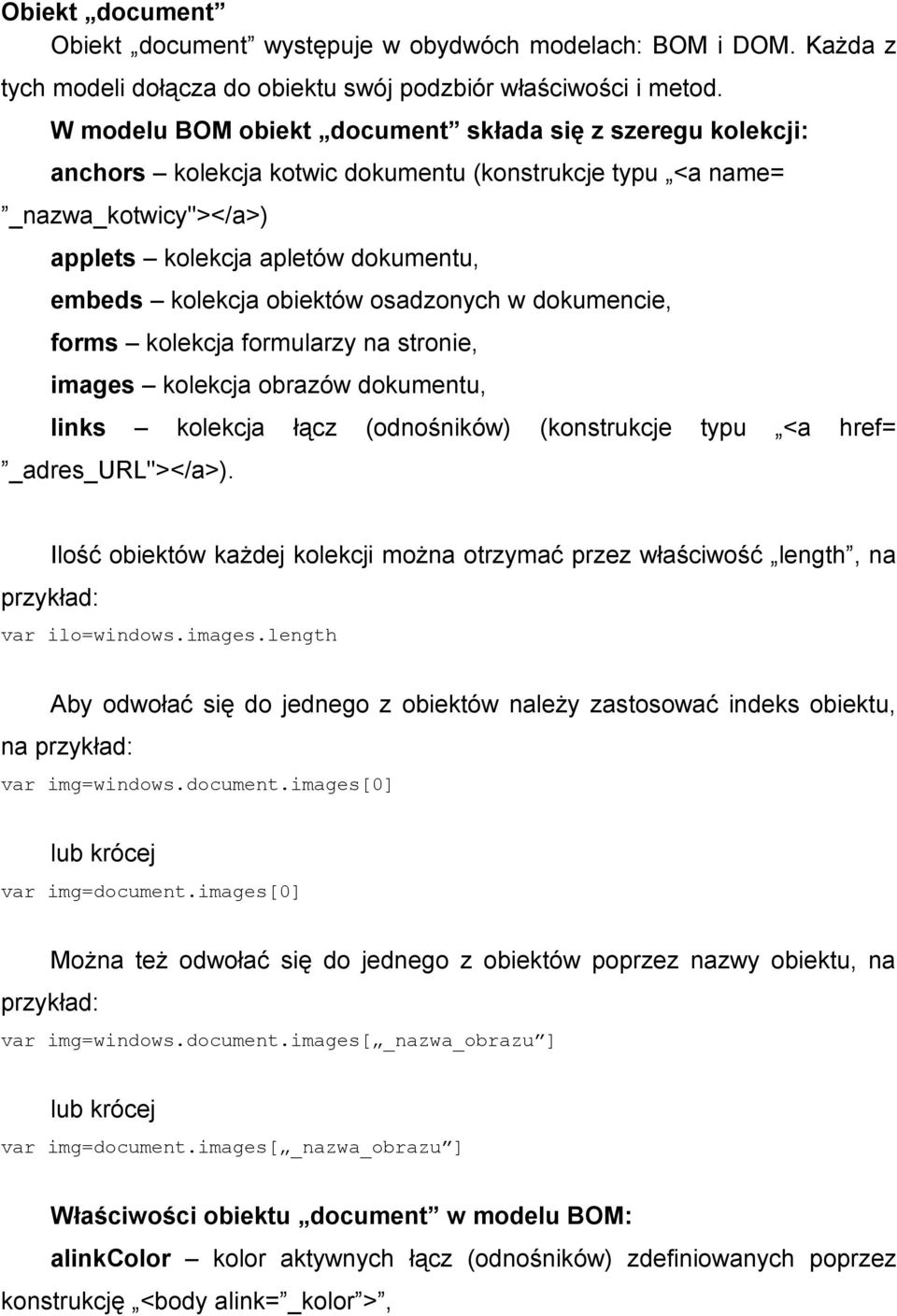 obiektów osadzonych w dokumencie, forms kolekcja formularzy na stronie, images kolekcja obrazów dokumentu, links _adres_url"></a>).