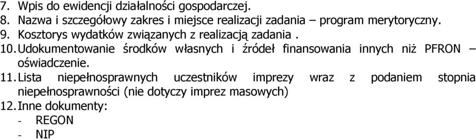 Kosztorys wydatków związanych z realizacją zadania. 10.