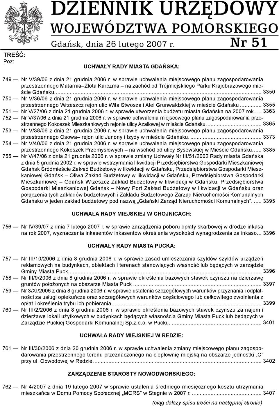 .. 3350 750 Nr V/36/06 z dnia 21 grudnia 2006 r. w sprawie uchwalenia miejscowego planu zagospodarowania przestrzennego Wrzeszcz rejon ulic Wita Stwosza i Alei Grunwaldzkiej w mieście Gdańsku.