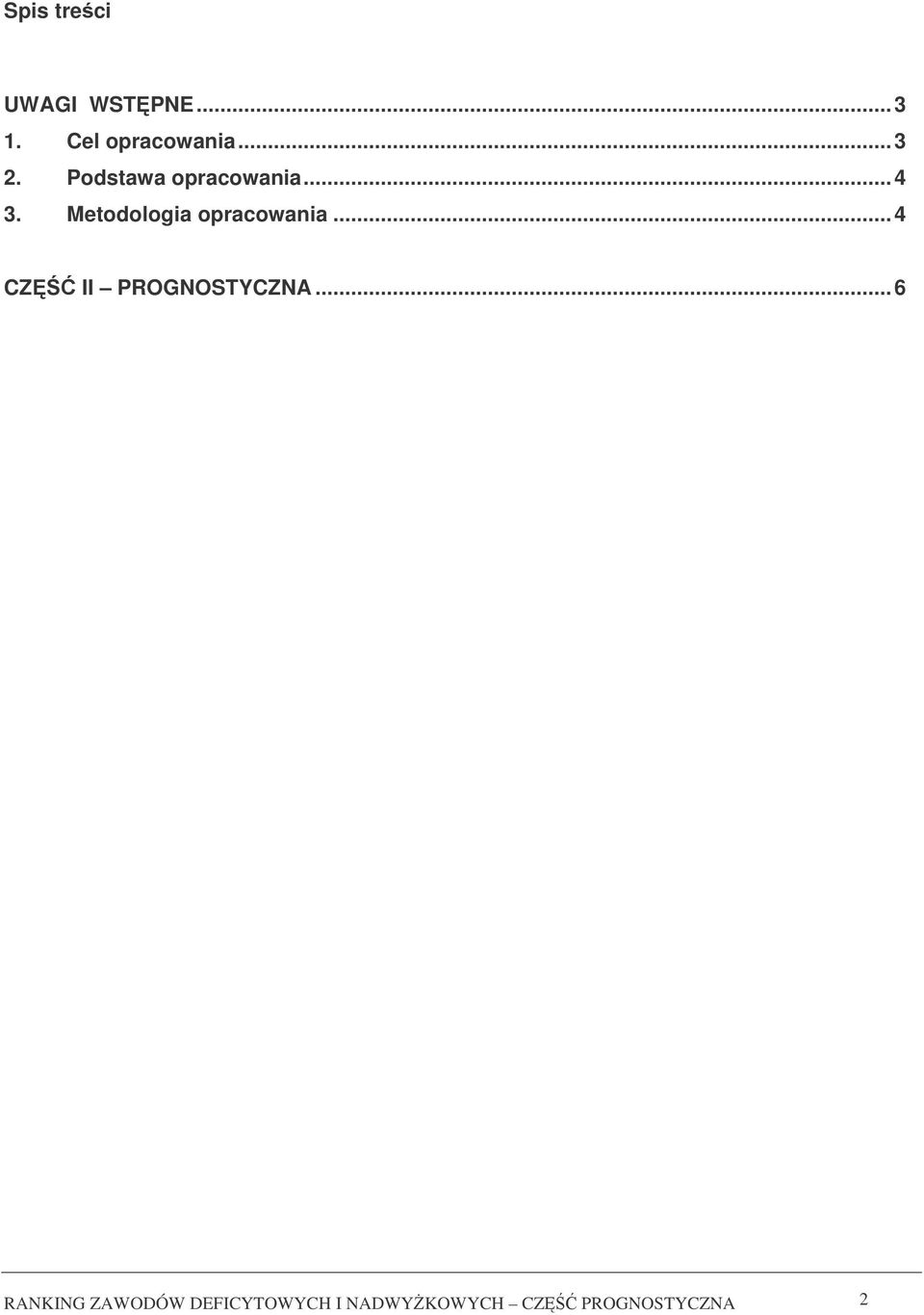 Metodologia opracowania... 4 CZ II PROGNOSTYCZNA.