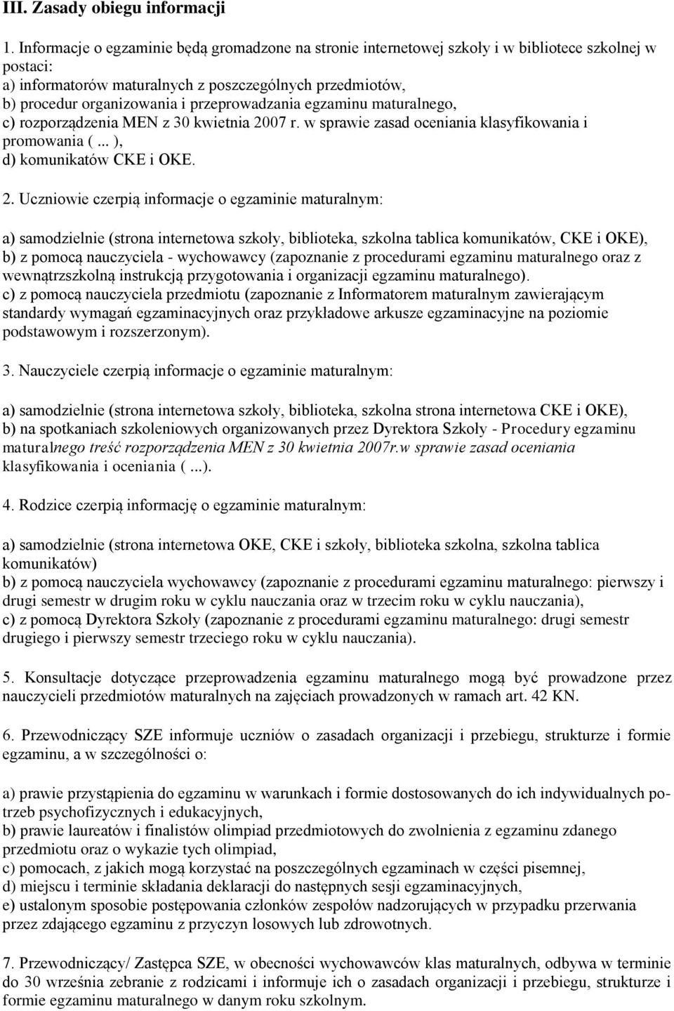 przeprowadzania egzaminu maturalnego, c) rozporządzenia MEN z 30 kwietnia 20