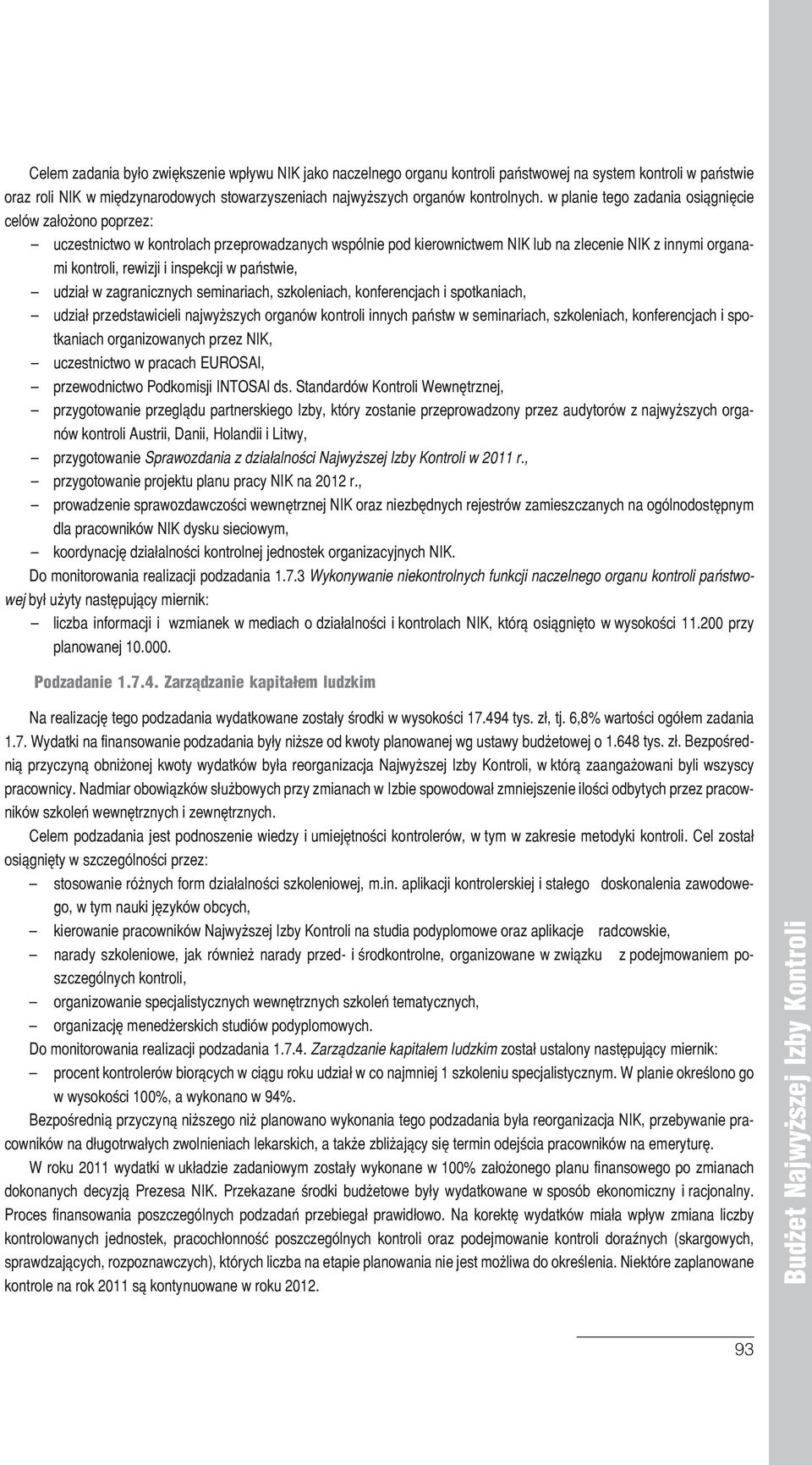 w państwie, udział w zagranicznych seminariach, szkoleniach, konferencjach i spotkaniach, udział przedstawicieli najwyższych organów kontroli innych państw w seminariach, szkoleniach, konferencjach i