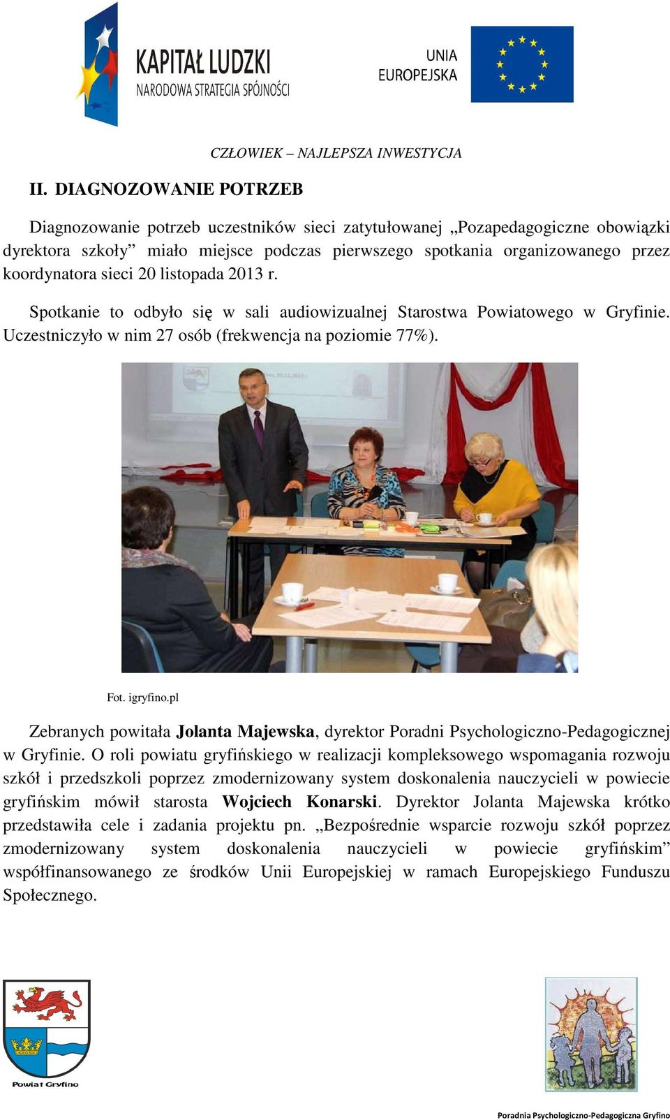 Fot. igryfino.pl Zebranych powitała Jolanta Majewska, dyrektor Poradni Psychologiczno-Pedagogicznej w Gryfinie.