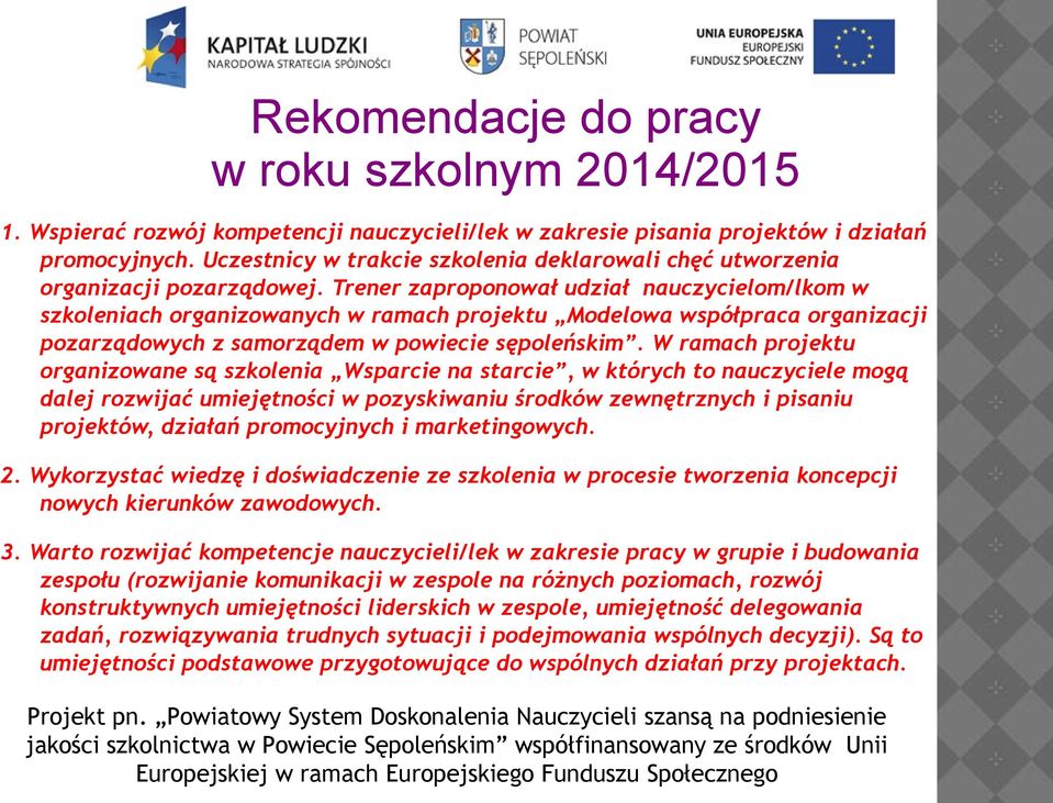 Trener zaproponował udział nauczycielom/lkom w szkoleniach organizowanych w ramach projektu Modelowa współpraca organizacji pozarządowych z samorządem w powiecie sępoleńskim.