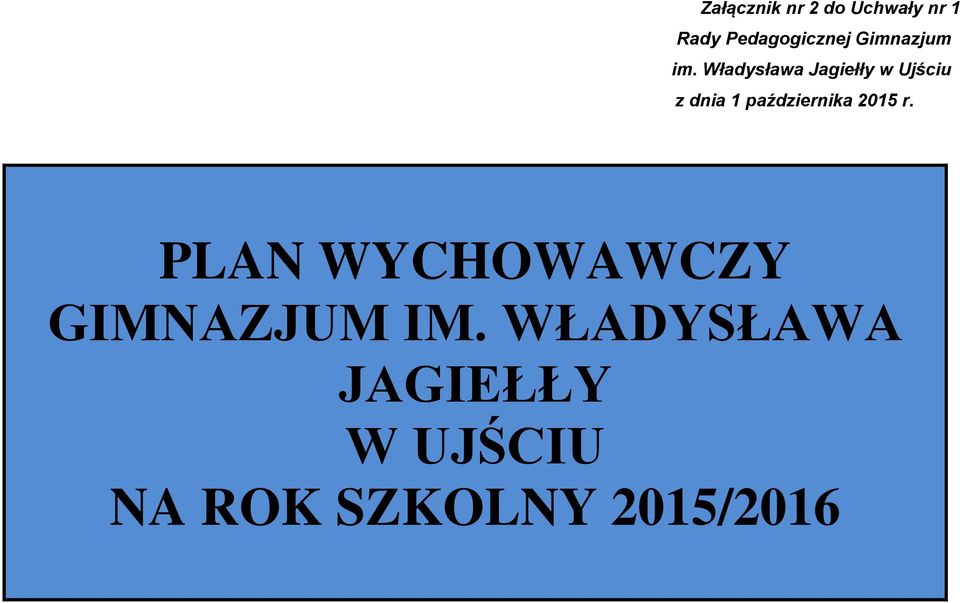 Władysława Jagiełły w Ujściu z dnia 1 października