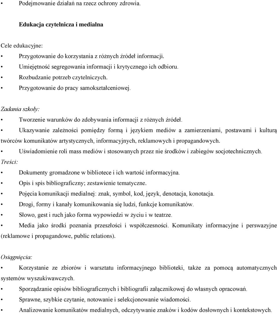 Zadania szkoły: Tworzenie warunków do zdobywania informacji z różnych źródeł.