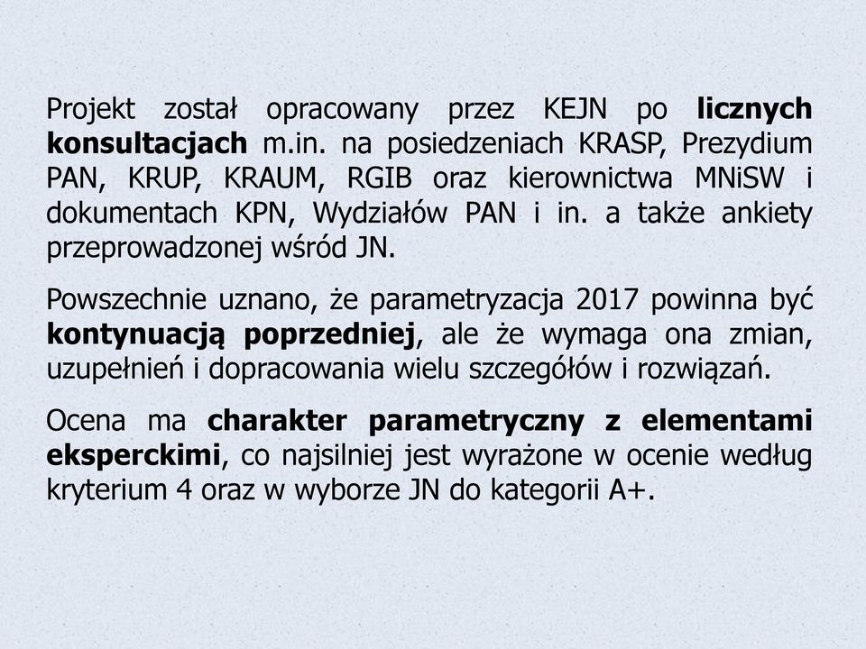 a także ankiety przeprowadzonej wśród JN.