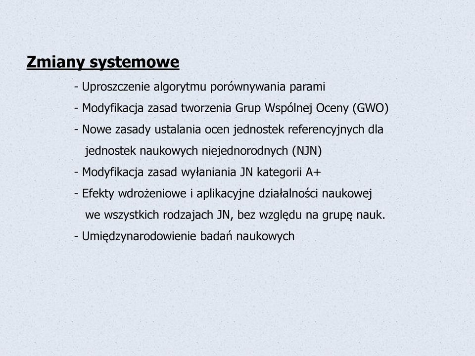 niejednorodnych (NJN) - Modyfikacja zasad wyłaniania JN kategorii A+ - Efekty wdrożeniowe i aplikacyjne