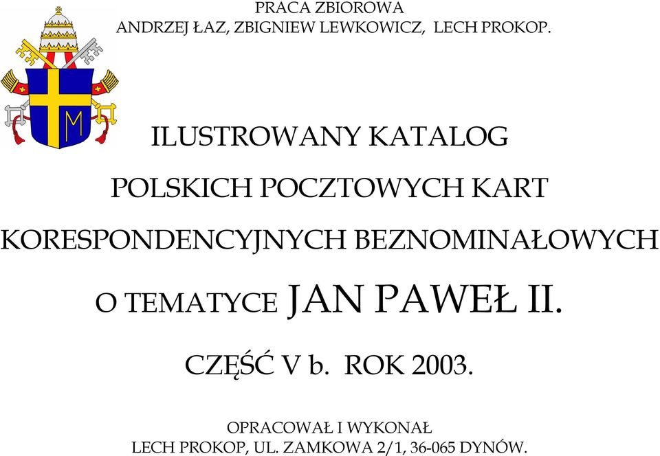 KORESPONDENCYJNYCH BEZNOMINAŁOWYCH O TEMATYCE JAN PAWEŁ II.