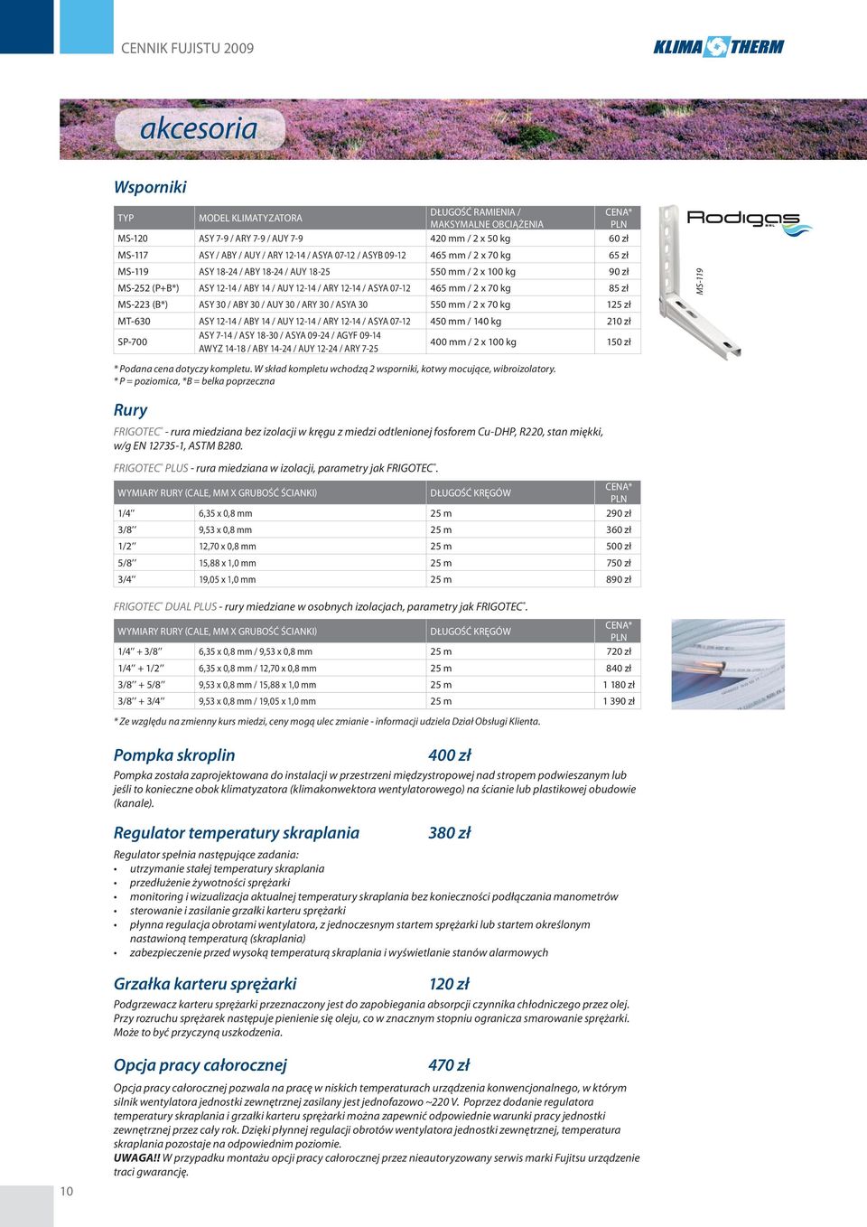 85 zł MS-223 (B*) ASY 30 / ABY 30 / AUY 30 / ARY 30 / ASYA 30 550 mm / 2 x 70 kg 125 zł MT-630 ASY 12-14 / ABY 14 / AUY 12-14 / ARY 12-14 / ASYA 07-12 450 mm / 140 kg 210 zł SP-700 ASY 7-14 / ASY