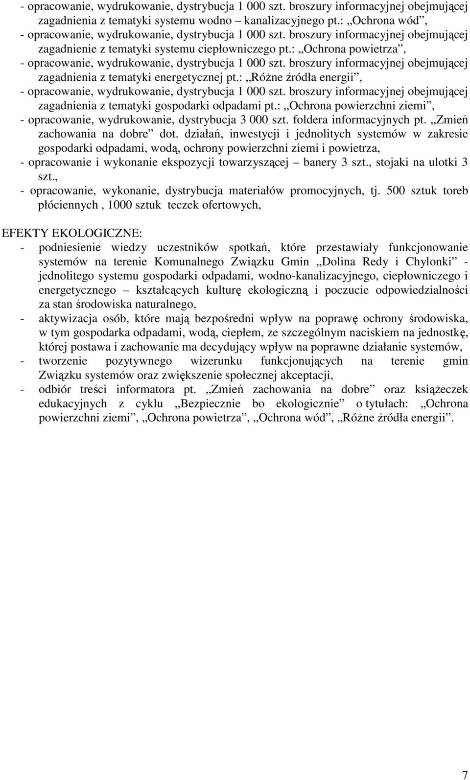 : Ochrona powietrza, - opracowanie, wydrukowanie, dystrybucja 1 000 szt. broszury informacyjnej obejmującej zagadnienia z tematyki energetycznej pt.