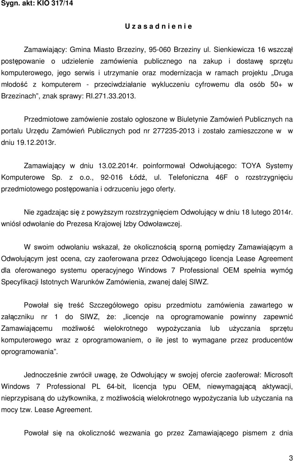 komputerem - przeciwdziałanie wykluczeniu cyfrowemu dla osób 50+ w Brzezinach, znak sprawy: RI.271.33.2013.