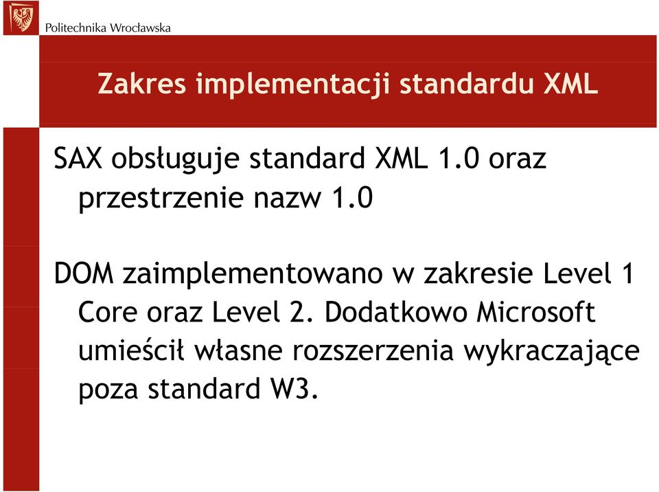 0 DOM zaimplementowano w zakresie Level 1 Core oraz Level