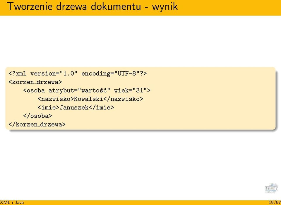 > <korzen drzewa> <osoba atrybut="wartość" wiek="31">