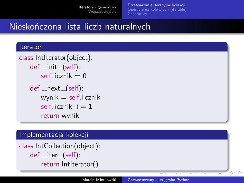 licznik = 0 def next (self): wynik = self.licznik self.