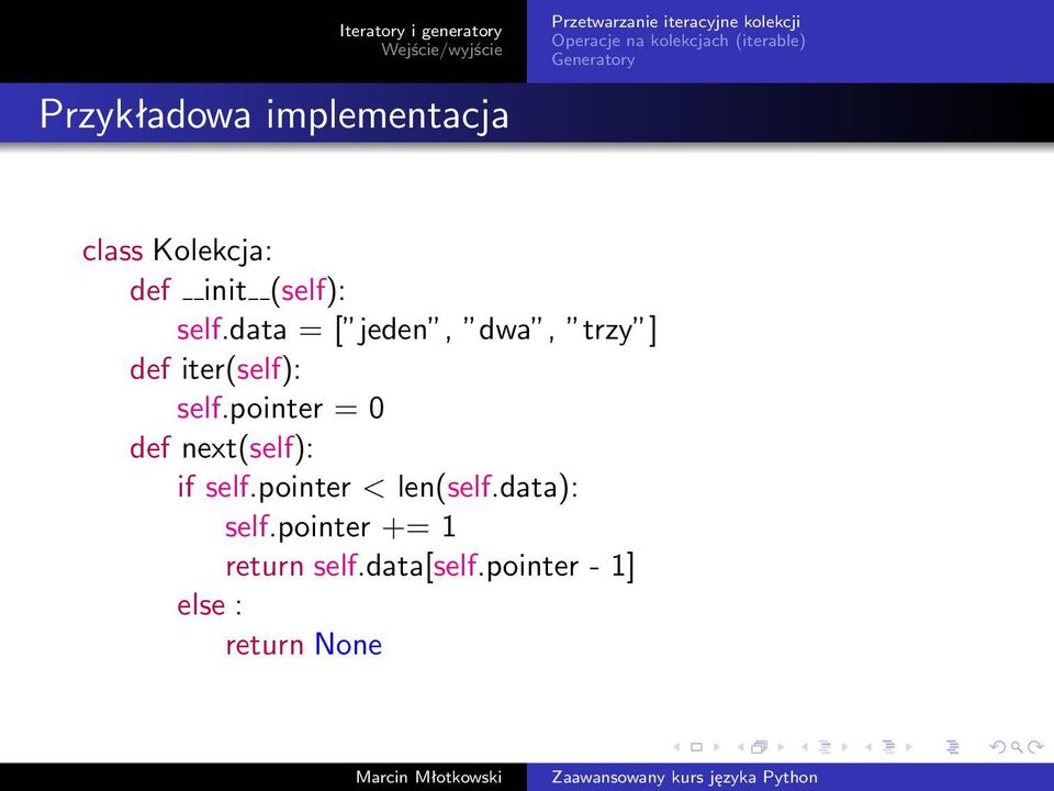 pointer = 0 def next(self): if self.pointer < len(self.