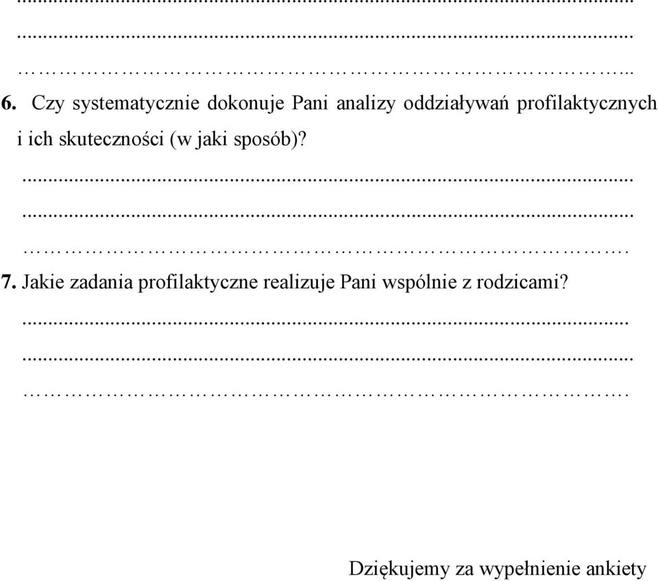 profilaktycznych i ich skuteczności (w jaki sposób)?....... 7.