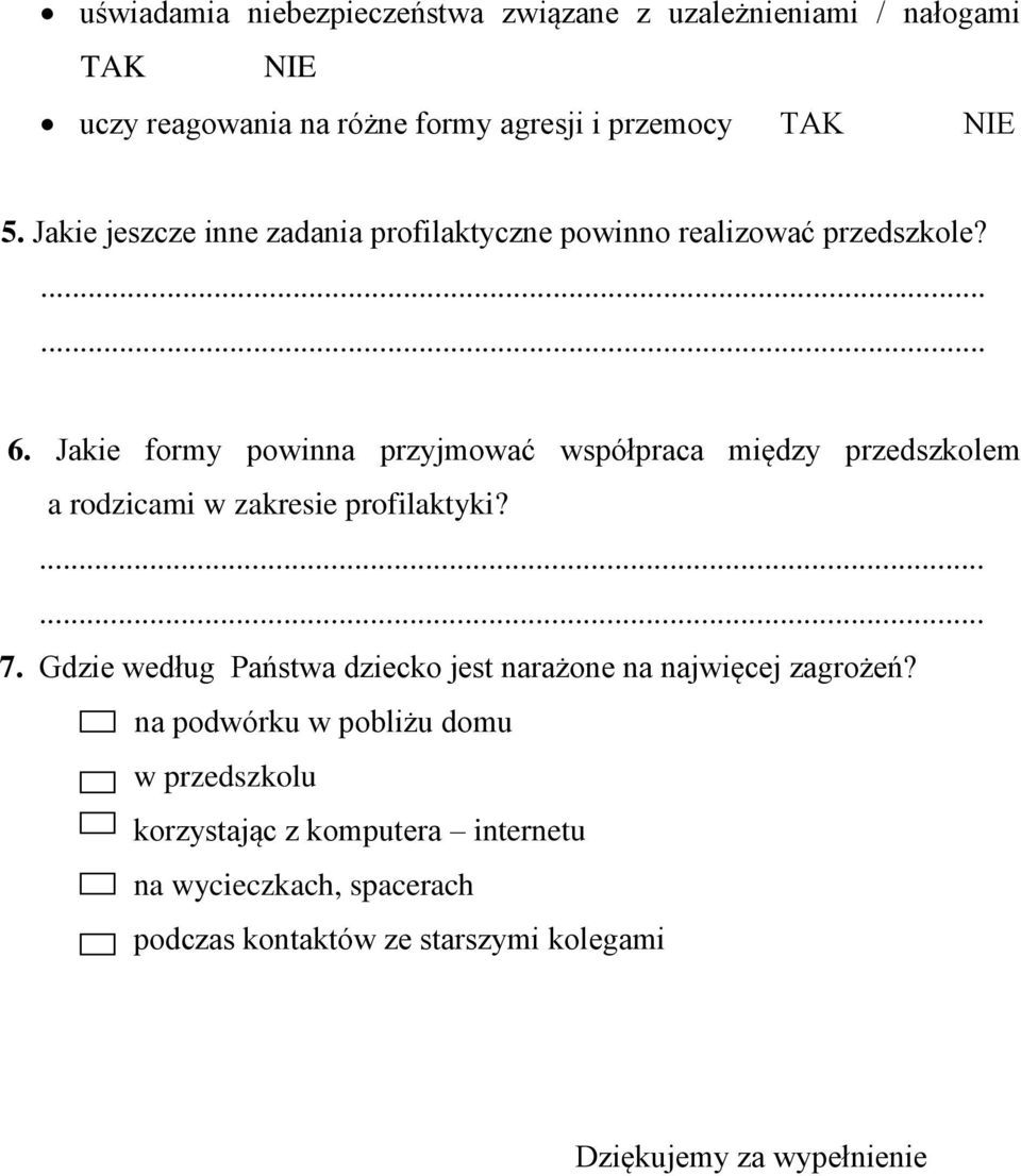 Jakie formy powinna przyjmować współpraca między przedszkolem a rodzicami w zakresie profilaktyki?...... 7.