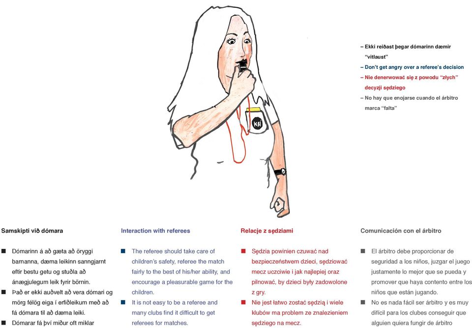 barnanna, dæma leikinn sanngjarnt children s safety, referee the match bezpieczeństwem dzieci, sędziować seguridad a los niños, juzgar el juego eftir bestu getu og stuðla að fairly to the best of