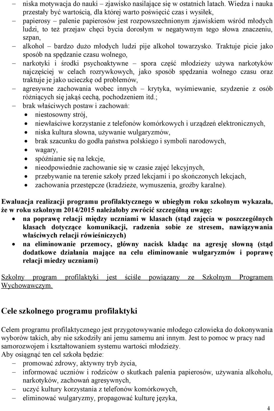 dorosłym w negatywnym tego słowa znaczeniu, szpan, alkohol bardzo dużo młodych ludzi pije alkohol towarzysko.